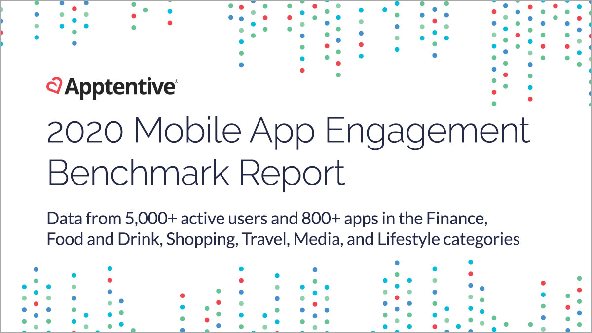 Alchemer Mobile (formerly Apptentive)'s 2020 Mobile App Engagement Benchmark Report