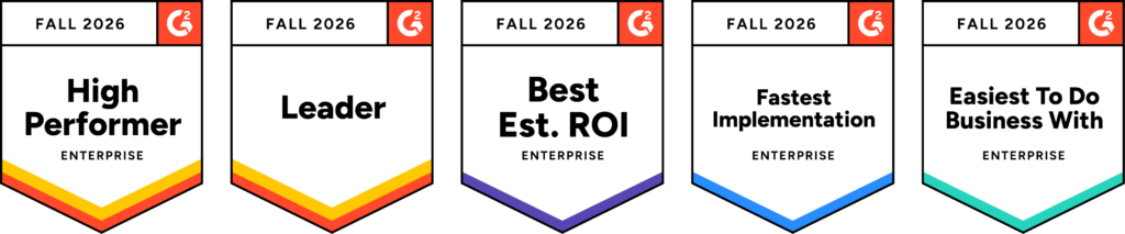 Five G2 award badges for Fall 2026: High Performer (Enterprise), Leader, Best Estimated ROI (Enterprise), Fastest Implementation (Enterprise), Easiest To Do Business With (Enterprise).